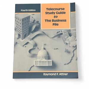 Telecourse Study Guide to The Business File Fourth Edition by Raymond F. Attner